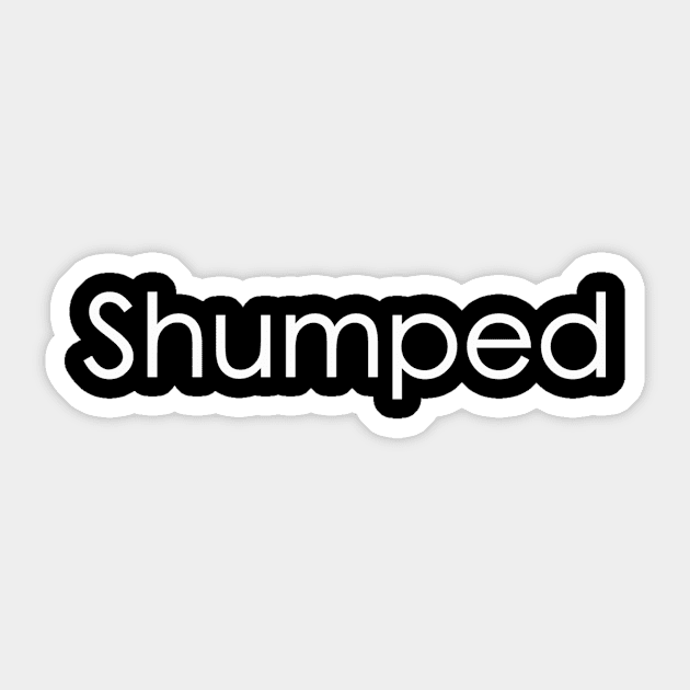 Shumped Sticker by mrakos